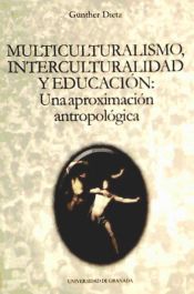 Portada de Multiculturalismo,interculturalidad y educación: Una aproximación antropológica