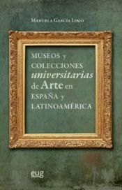 Portada de Museos y colecciones universitarias de arte en España y Latinoamérica