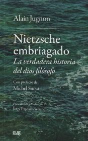 Portada de Nietzsche embriagado: la verdadera historia del dios filósofo