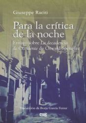 Portada de Para la cr&iacute;tica de la noche: Ensayo sobre la decadencia de Occidente de Oswald Spengler