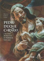 Portada de Pedro Duque Cornejo: Y las artes del Barroco en Andalucia (1678-1757)