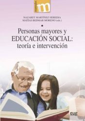 Portada de Personas mayores y educación social: teoría e intervención