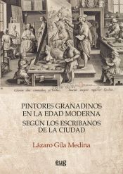 Portada de Pintores granadinos en la Edad Moderna según los escribanos de la ciudad