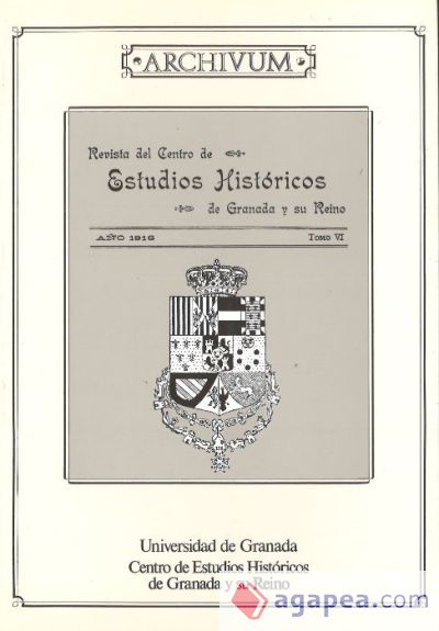 REVISTA DEL CENTRO DE ESTUDIOS HISTORICOS DE GRANADA Y SU REINO. (TOMO VI)