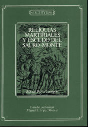 Portada de Relíquias martiriales y escudo del Sacro-Monte