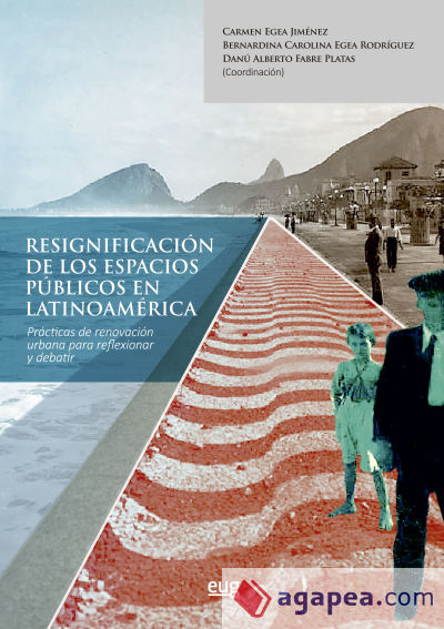 Resignificación de los espacios públicos en Latinoamérica: prácticas de renovación urbana para reflexionar y debatir