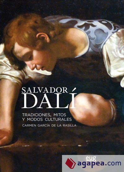 Salvador Dalí: Tradiciones, mitos y modos culturales