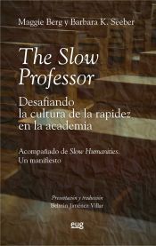 Portada de The Slow Professor: desafiando la cultura de la rapidez en la academia