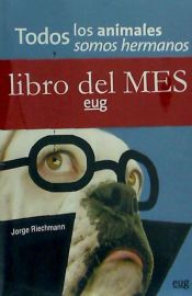 Portada de Todos los animales somos hermanos : ensayos sobre el lugar de los animales en las sociedades industrializadas