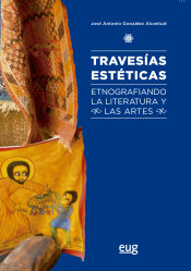 Portada de Travesías estéticas: Etnografiando la literatura y las artes