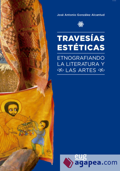 Travesías estéticas: Etnografiando la literatura y las artes