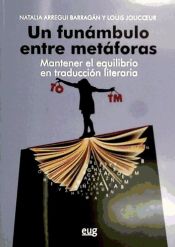 Portada de Un funámbulo entre metáforas. Mantener el equilibrio en traducción literaria