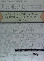 Portada de Un siglo de estudios de Química en Granada (1913-2013)