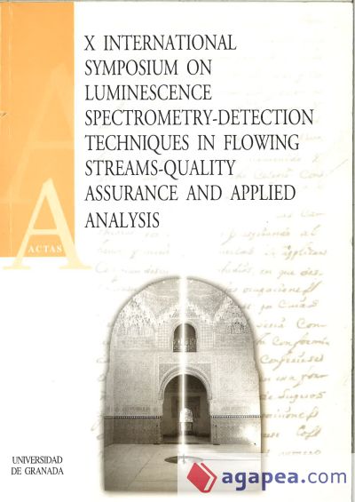 X Internacional Symposium on luminescence spectrometry-detection techniques in flowing streams-quality assurance and applied analisis