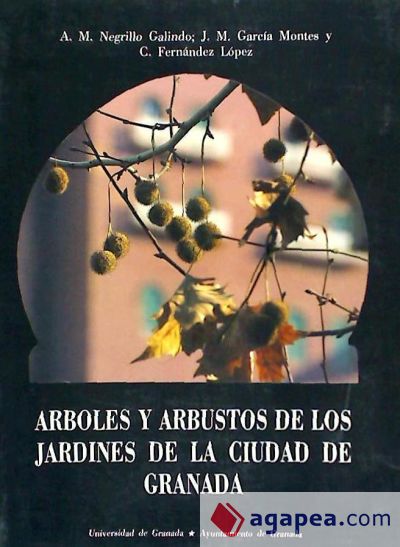 Árboles y arbustos de los jardines de la ciudad de Granada