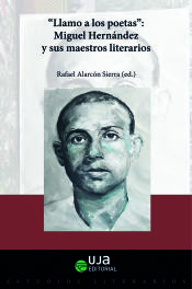 Portada de "Llamo a los poetas". Miguel Hern&aacute;ndez y sus maestros literarios
