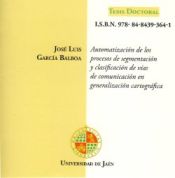 Portada de Automatización de los procesos de segmentación y clasificación de vías de comunicación en generalización cartográfica