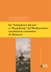 Portada de De "holandeses del sur" a "Hong Kong" del Mediterráneo: una historia económica de Menorca