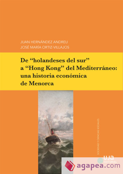 De "holandeses del sur" a "Hong Kong" del Mediterráneo: una historia económica de Menorca