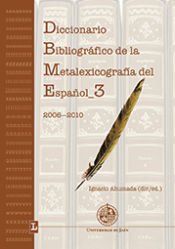 Portada de Diccionario Bibliogr&aacute;fico de la Metalexicograf&iacute;a del Espa&ntilde;ol 3: (2006-2010)