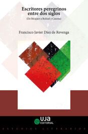 Portada de Escritores peregrinos entre dos siglos: (De B&eacute;cquer a Bu&ntilde;uel y Casona)