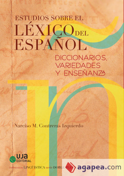 Estudios sobre el léxico español: diccionarios, variedades y enseñanzas