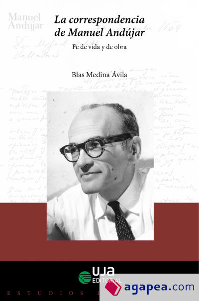 La correspondencia de Manuel Andújar: fe de vida y de obra