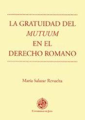 Portada de La gratuidad del mutuum en el Derecho Romano
