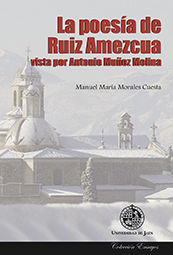 Portada de La poesía de Ruiz Amezcua vista por Antonio Muñoz Molina