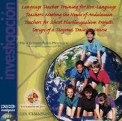 Portada de Language teacher training for nou-languaje teachers: Meeting the Needs of Andalusian Teacher for shool plurilingualism projects. Design of a Targeted training course