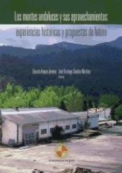 Portada de Los montes andaluces y sus aprovechamientos: experiencias históricas y propuestas de futuro