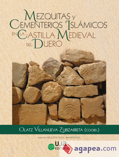 Mezquitas y Cementerios Islámicos en la Castilla Medieval del Duero