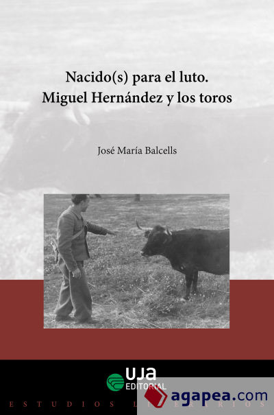 Nacido(s) para el luto. Miguel Hernández y los toros (2º edición)