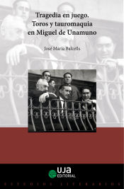 Portada de Tragedia en juego: toros y tauromaquia en Miguel de Unamuno