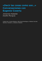 Portada de "Decir las cosas como son..." Conversaciones con Eugenio Coseriu