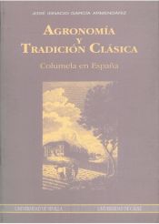 Portada de Agronomía y tradición clásica. Columela en España