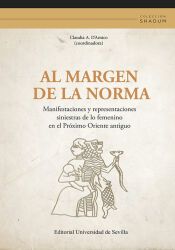 Portada de Al margen de la norma: Manifestaciones y representaciones siniestras de lo femenino en el Próximo Oriente antiguo