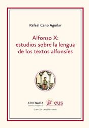 Portada de Alfonso X: estudios sobre la lengua de los textos alfonsíes