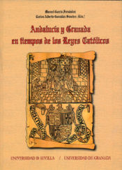 Portada de Andalucía y Granada en tiempos de los Reyes Católicos