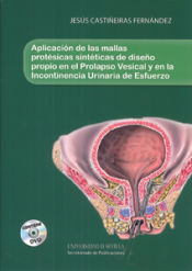 Portada de Aplicación de las mallas protésicas sintéticas de diseño propio en el prolapsi vesical y en la incotinencia urinaria de esfuerzo