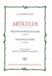 Portada de Artículos: Fruslerías históricas sevillanas (1ª Serie) - Fruslerías de antaño (2ª Serie)