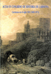 Portada de Carmona en el siglo XIX (1808-1874): Actas IV Congreso de historia de Carmona