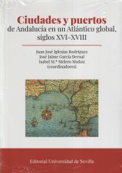 Portada de Ciudades y puertos de Andalucía en un Atlántico global, siglos XVI-XVIII