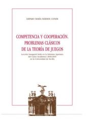 Portada de Competencia y cooperaci&oacute;n. Problemas cl&aacute;sicos de la teor&iacute;a de juegos