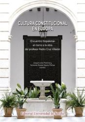 Portada de Cultura constitucional en Europa: Encuentro hispalense en torno a la obra del profesor Pedro Cruz Villalón