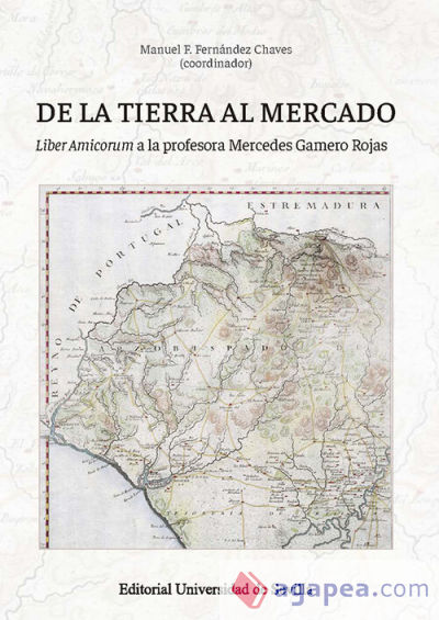 De la tierra al mercado: Liber Amicorum a la profesora Mercedes Gamero Rojas