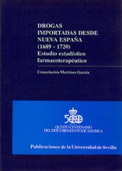 Portada de Drogas importadas desde Nueva Espa&ntilde;a (1689 - 1720). Estudio estad&iacute;stico farmacoterap&eacute;utico