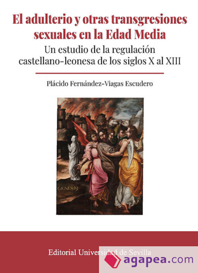 El adulterio y otras transgresiones sexuales en la Edad Media: Un estudio de la regulación castellano-leonesa de los siglos X al XIII