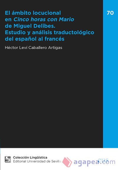 El &aacute;mbito locucional en "Cinco horas con Mario" de Miguel Delibes: Estudio y an&aacute;lisis traductol&oacute;gico del espa&ntilde;ol al franc&eacute;s