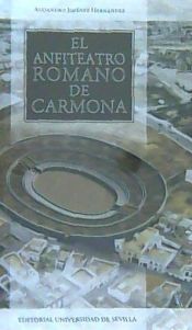 Portada de El anfiteatro romano de Carmona
